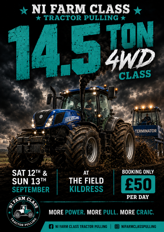 Saturday - NI Farm Class Tractor Pulling 14.5Ton 4WD Class