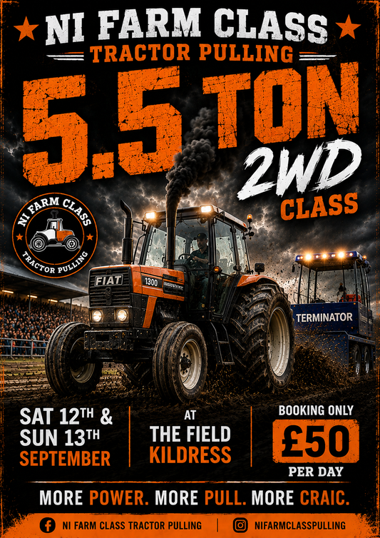 Saturday - NI Farm Class Tractor Pulling 5.5Ton 2WD Class
